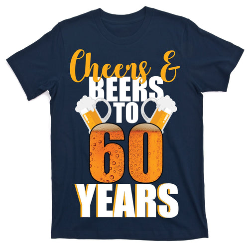 60th Birthday Cheers & Beers To 60 Years T-Shirt product image 1