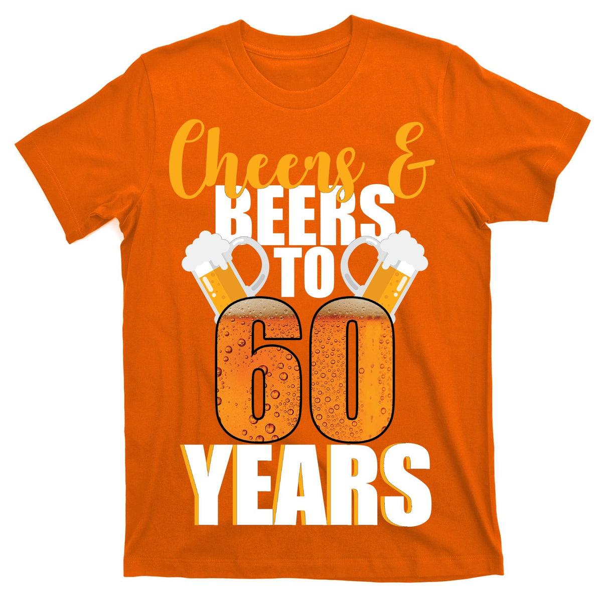 60th Birthday Cheers & Beers To 60 Years T-Shirt product image 5