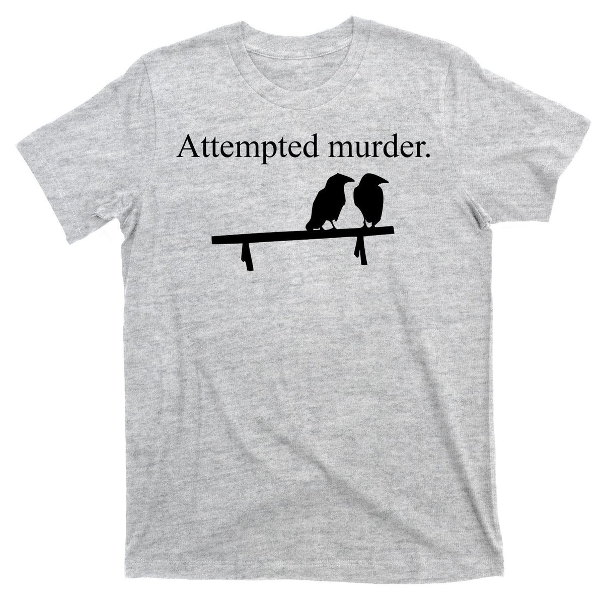 Attempted Murder Of Crows Funny T-Shirt product image 9