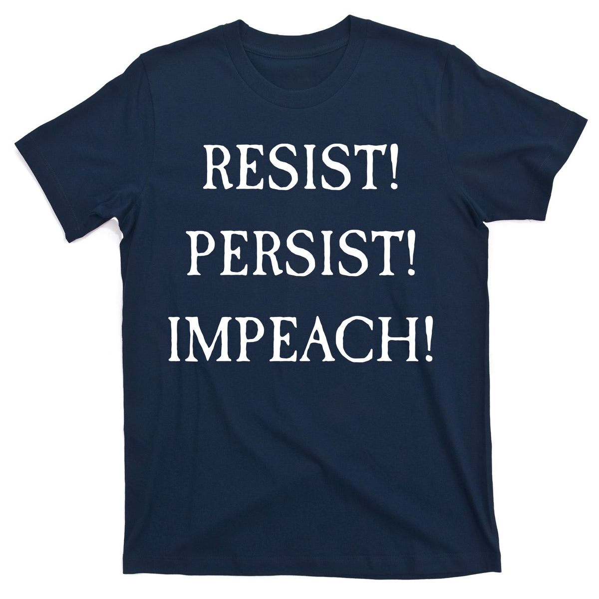 Anti Trump Resist Persist Impeach Impeachment T-Shirt product image 1