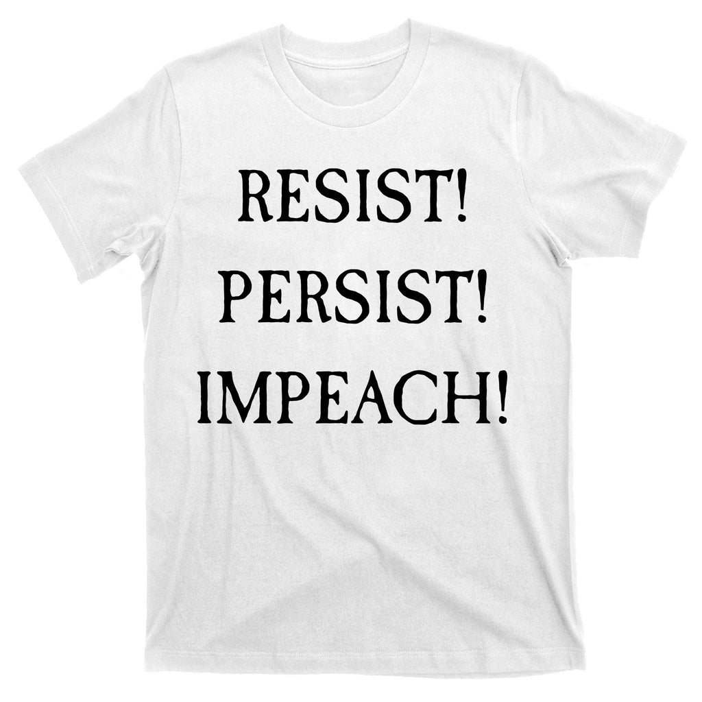 Anti Trump Resist Persist Impeach Impeachment T-Shirt product image 11