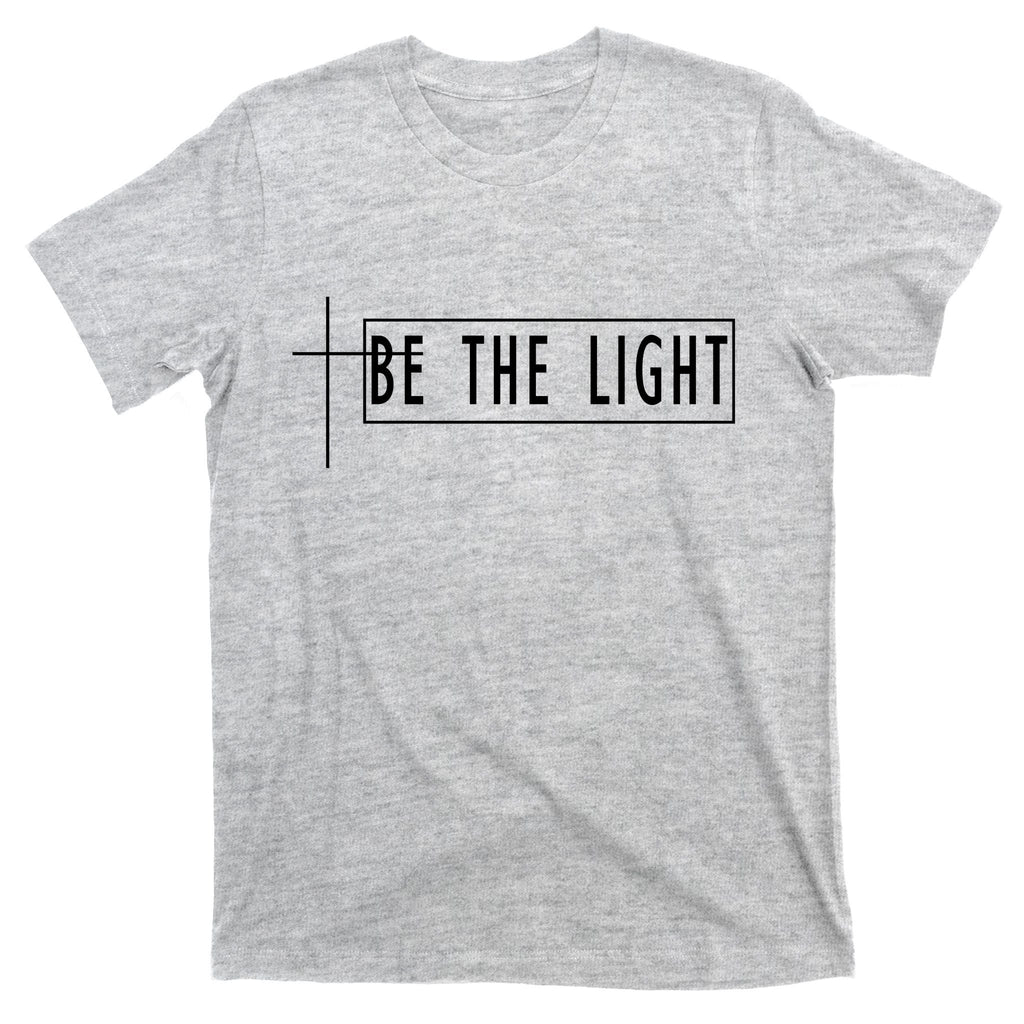 Be The Light Christian Slogan T-Shirt product image 9
