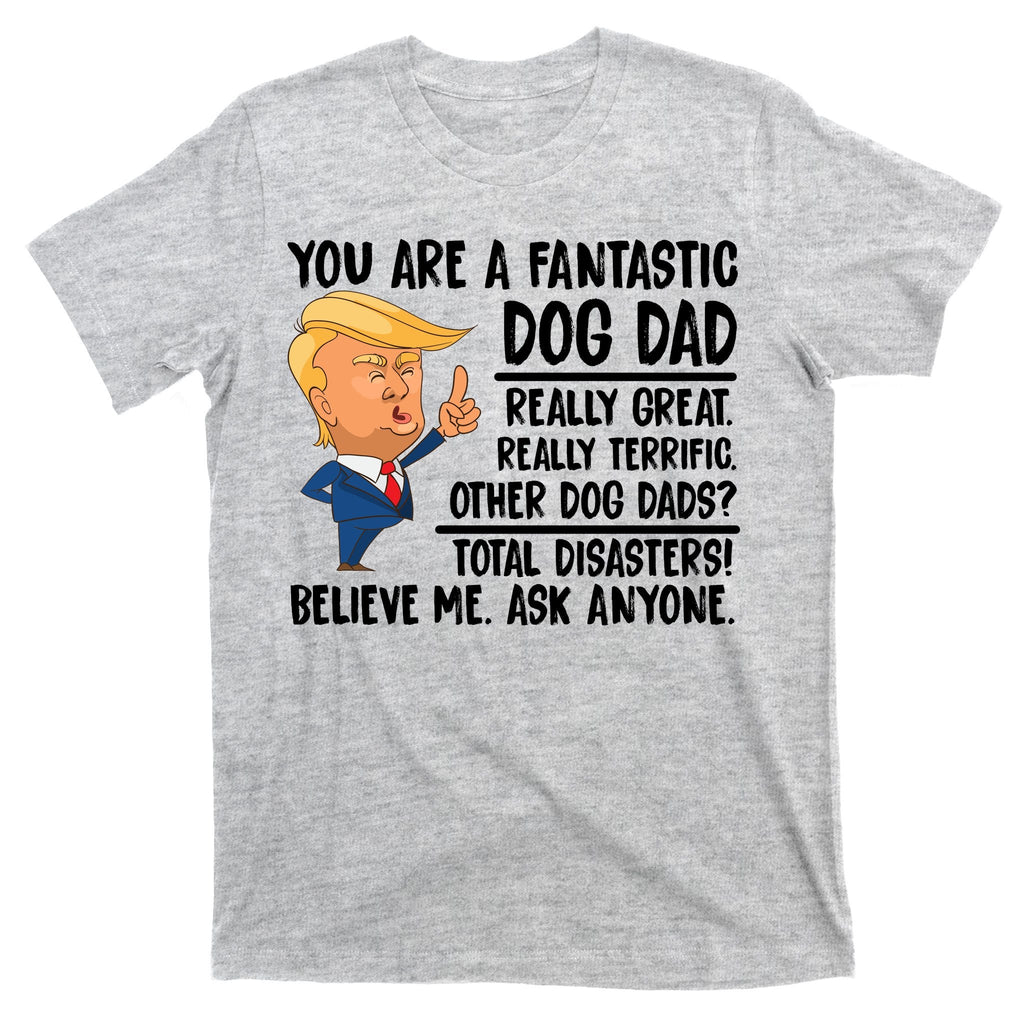 Donald Trump You Are A Fantastic Dog Dad T-Shirt product image 9