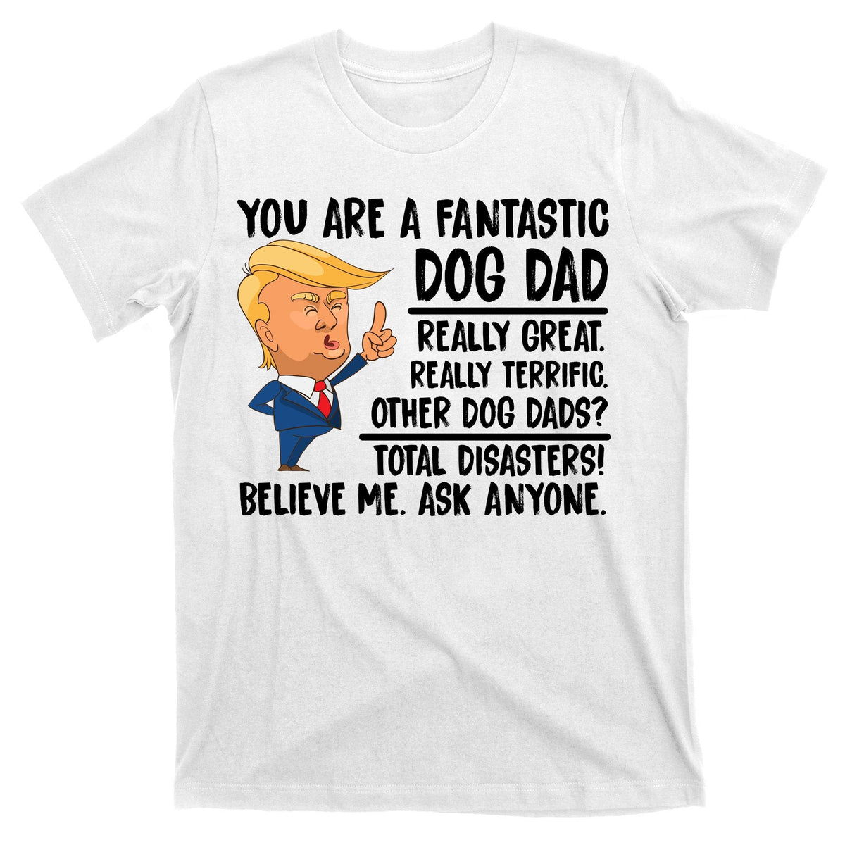 Donald Trump You Are A Fantastic Dog Dad T-Shirt product image 11