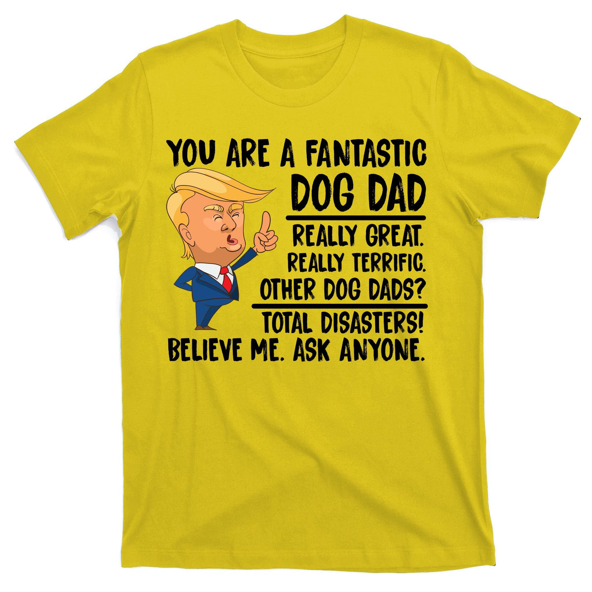 Donald Trump You Are A Fantastic Dog Dad T-Shirt product image 3