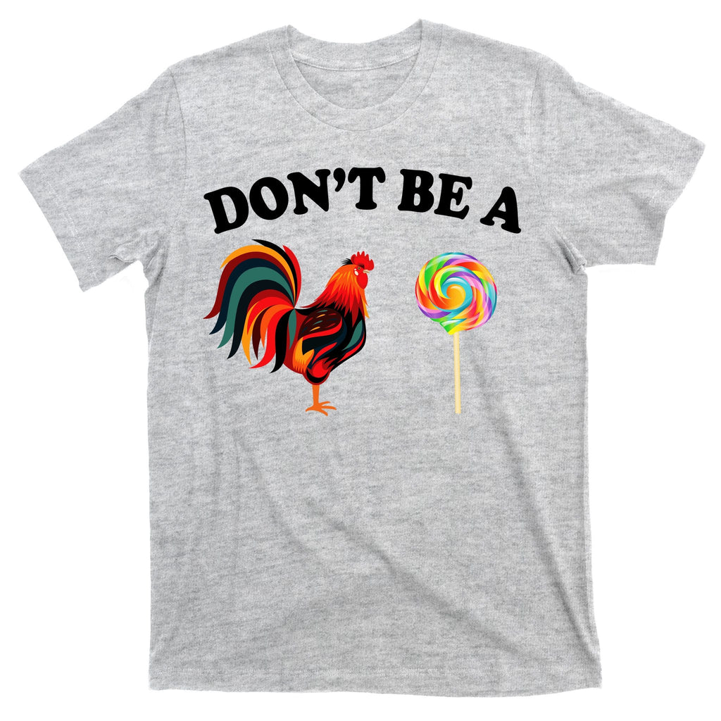 Don't Be A Chicken Lollipop T-Shirt product image 9