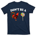 Don't Be A Chicken Lollipop T-Shirt product image 1