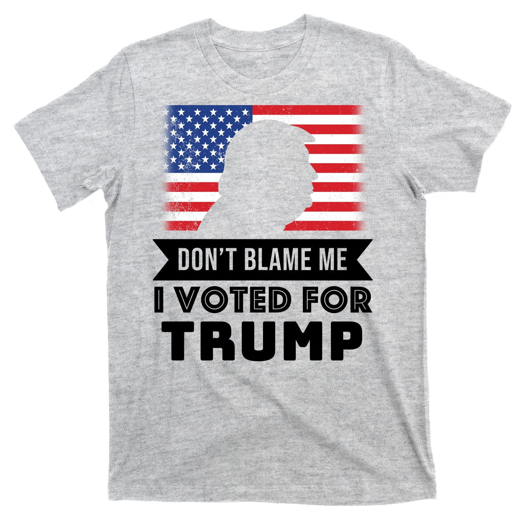 Don't Blame Me I Voted For Trump T-Shirt product image 9