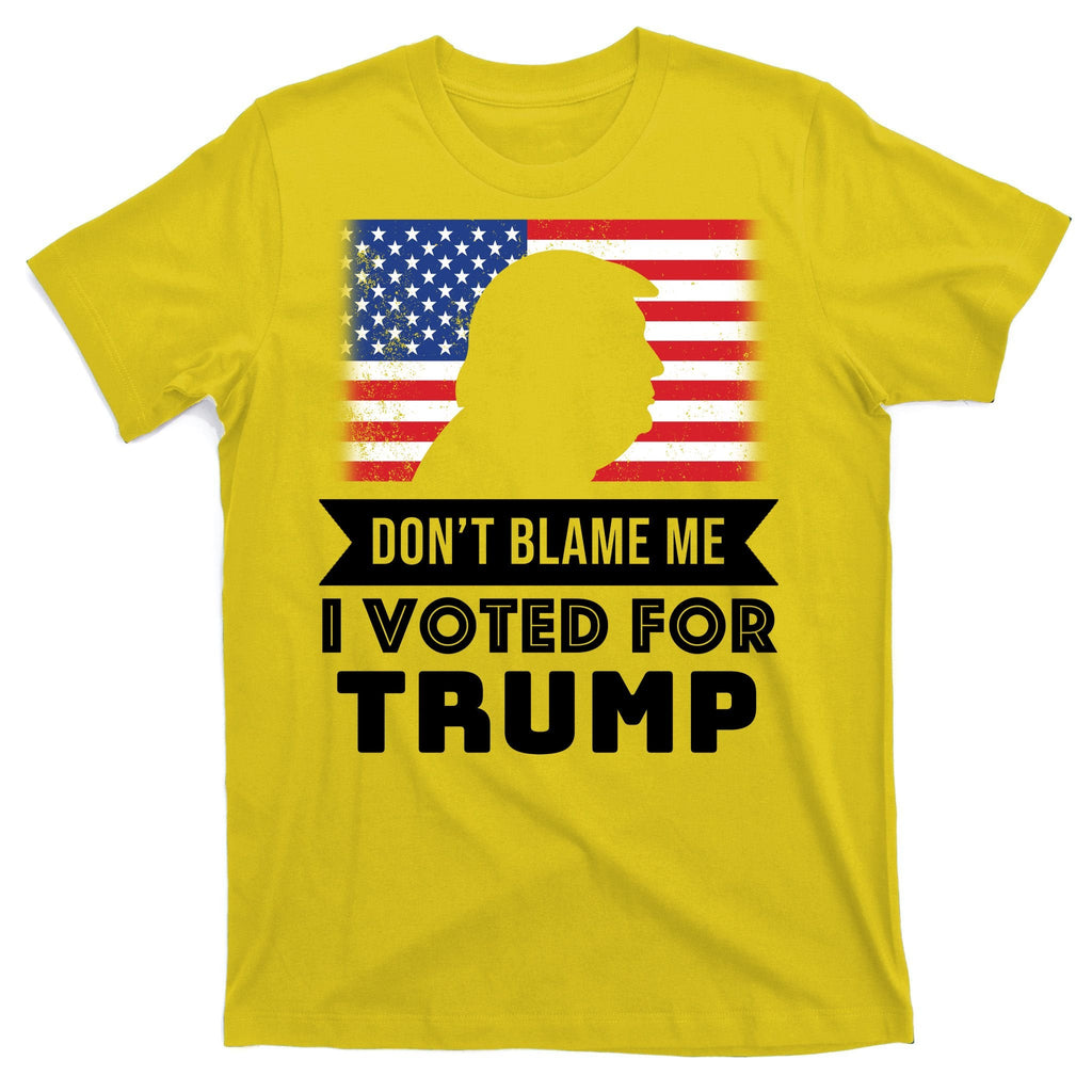 Don't Blame Me I Voted For Trump T-Shirt product image 3