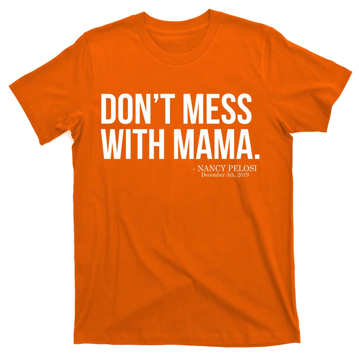 Don't Mess With Mama Me Nancy Pelosi Impeach Trump T-Shirt product image 5
