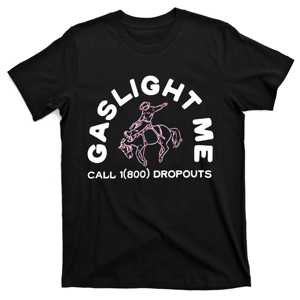 Dropouts Podcast Gaslight Me Rodeo T-Shirt product image 5