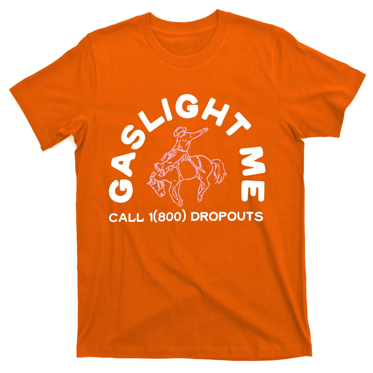Dropouts Podcast Gaslight Me Rodeo T-Shirt product image 3