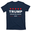 Donald Trump 2024 Dream Big Again T-Shirt product image 1