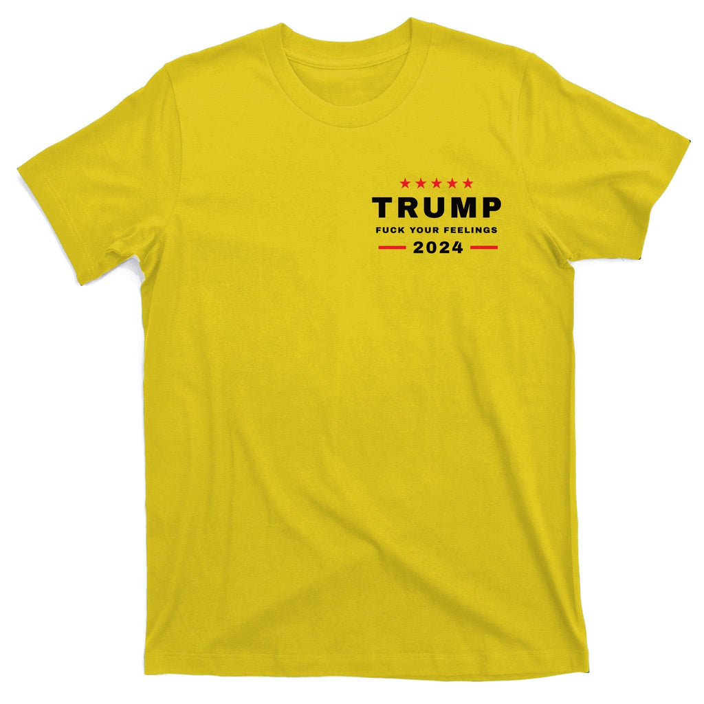Donald Trump 2024 Fuck Your Feelings T-Shirt product image 3