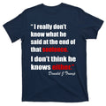 Donald Trump Dont Know What He Said At The End Of That product image 1