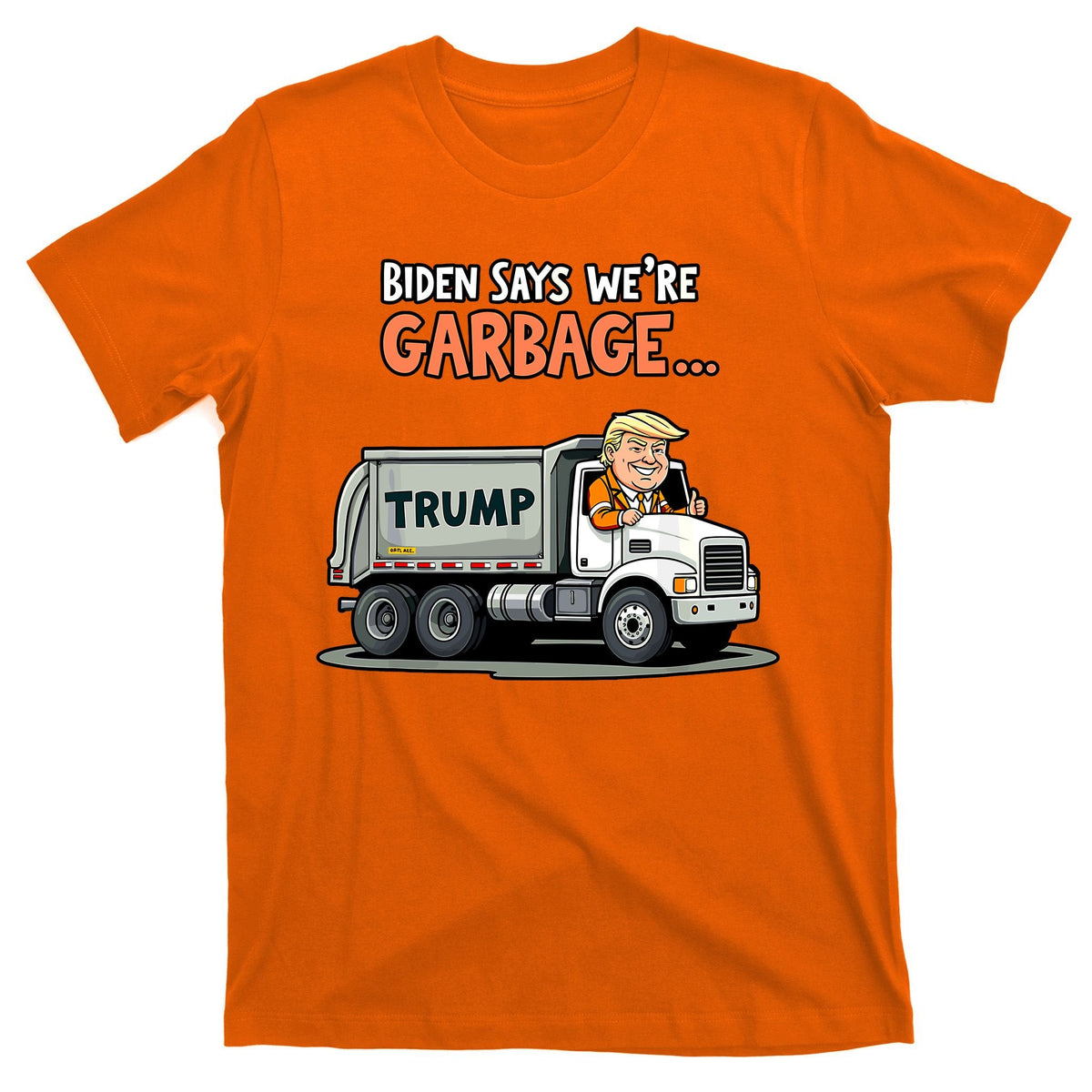 Donald Trump Rides In Truck Biden Says Were Garbage T-Shirt product image 5