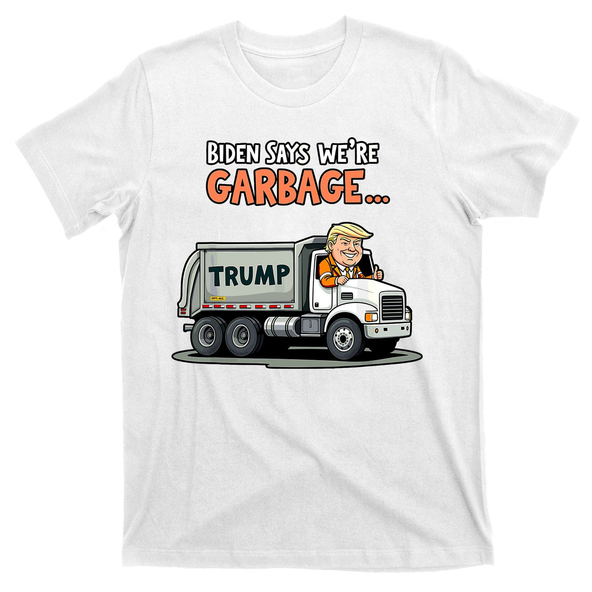 Donald Trump Rides In Truck Biden Says Were Garbage T-Shirt product image 11