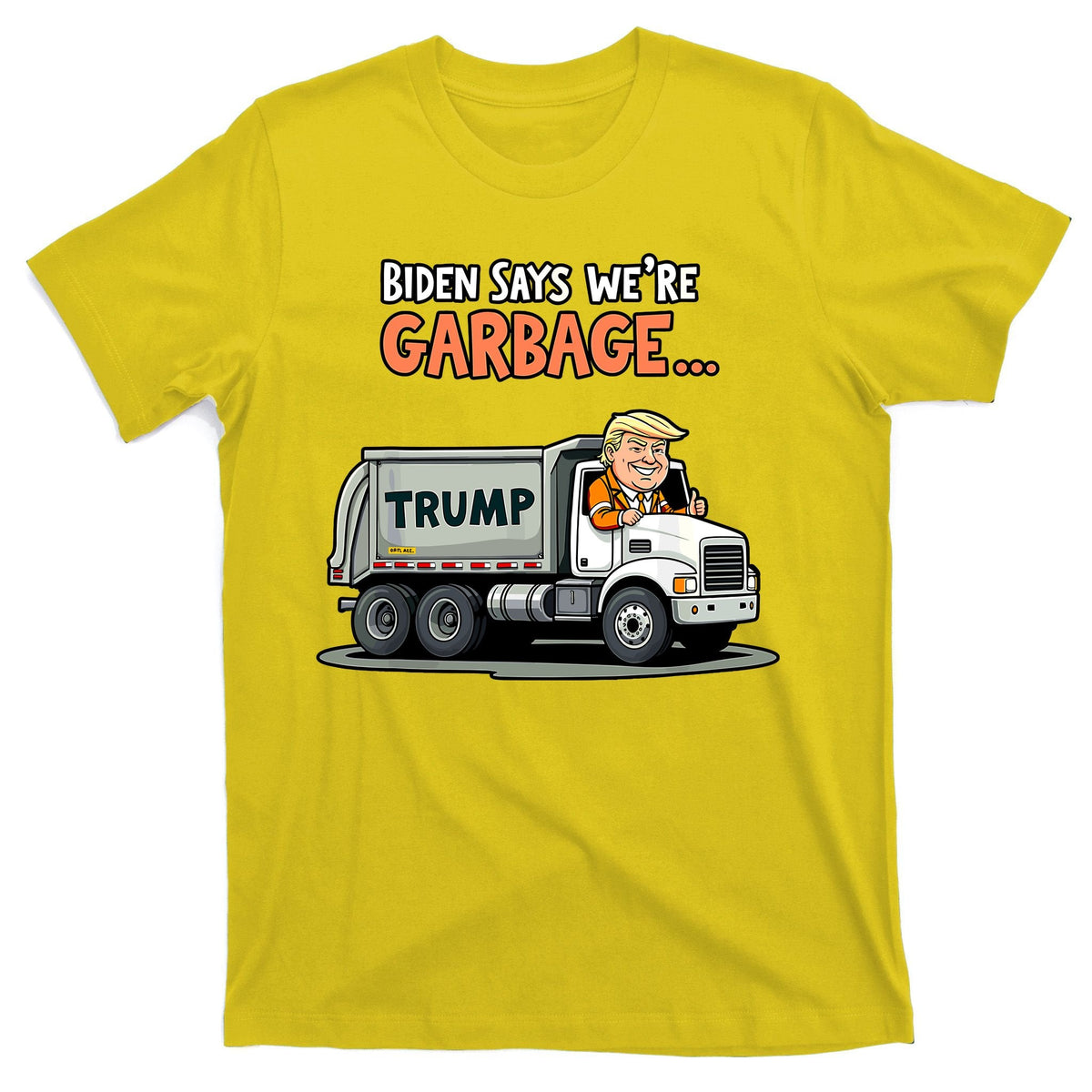 Donald Trump Rides In Truck Biden Says Were Garbage T-Shirt product image 3