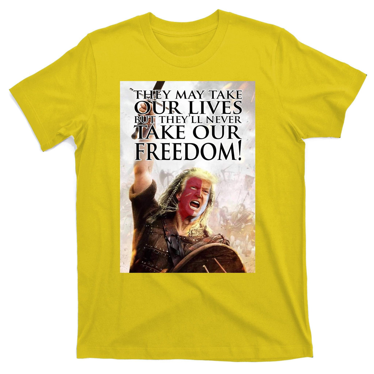 Donald Trump They May Take Our Lives But Theyll Never product image 3