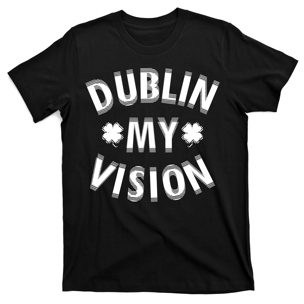 Dublin My Vision Drunk Clover St. Patrick's Day Drinking product image 7