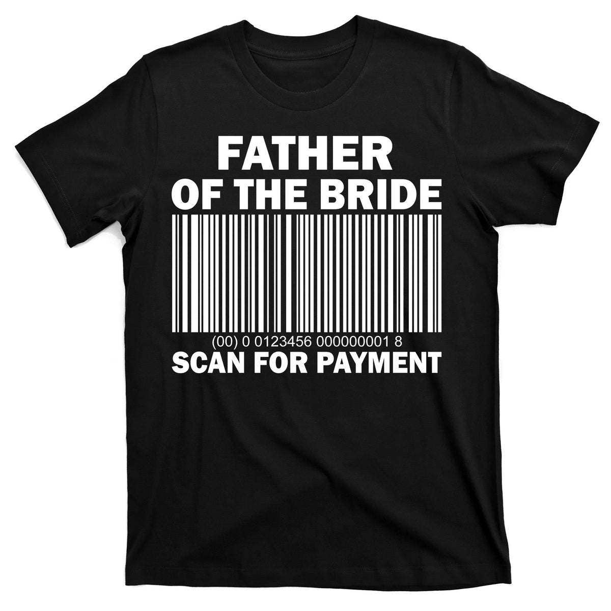 Father Of The Bride Scan For Payment T-Shirt product image 7