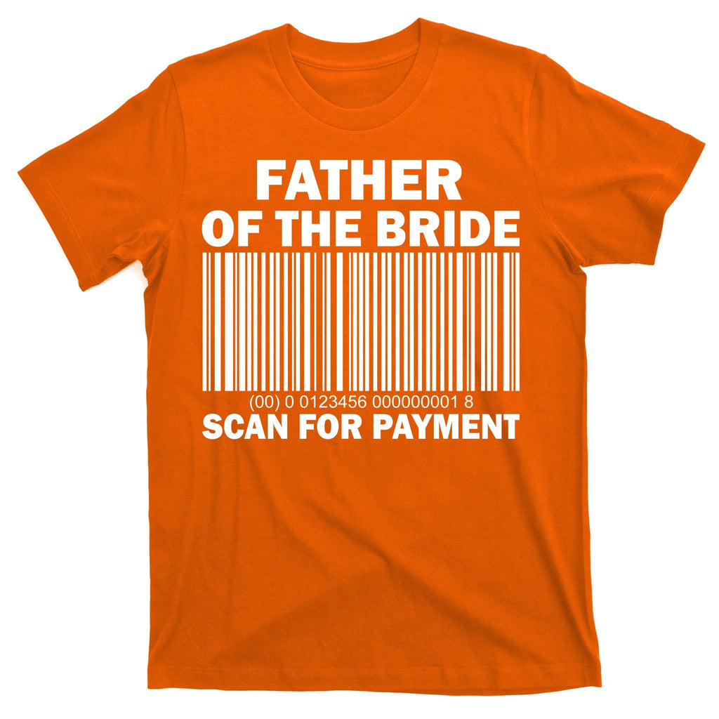 Father Of The Bride Scan For Payment T-Shirt product image 5