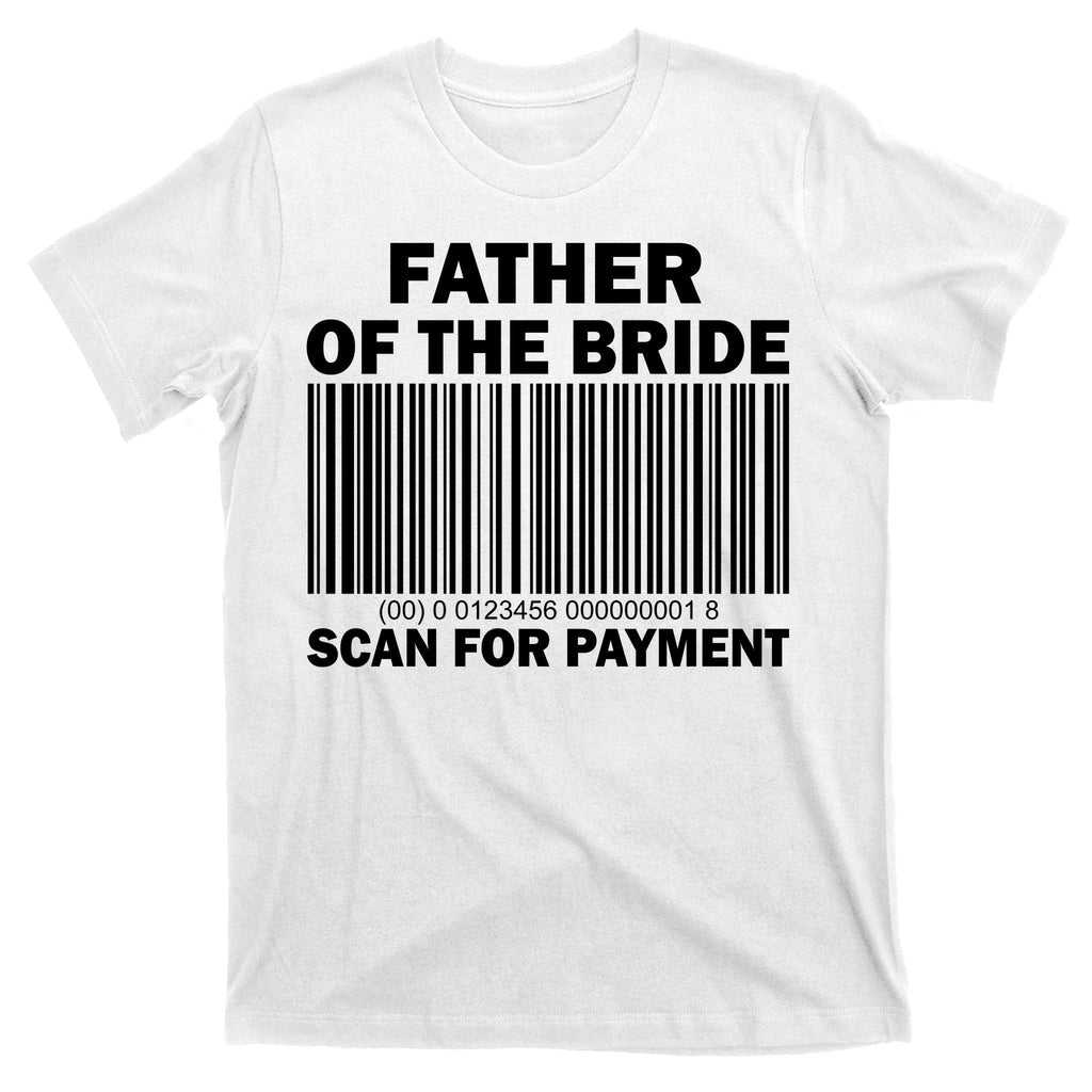 Father Of The Bride Scan For Payment T-Shirt product image 11