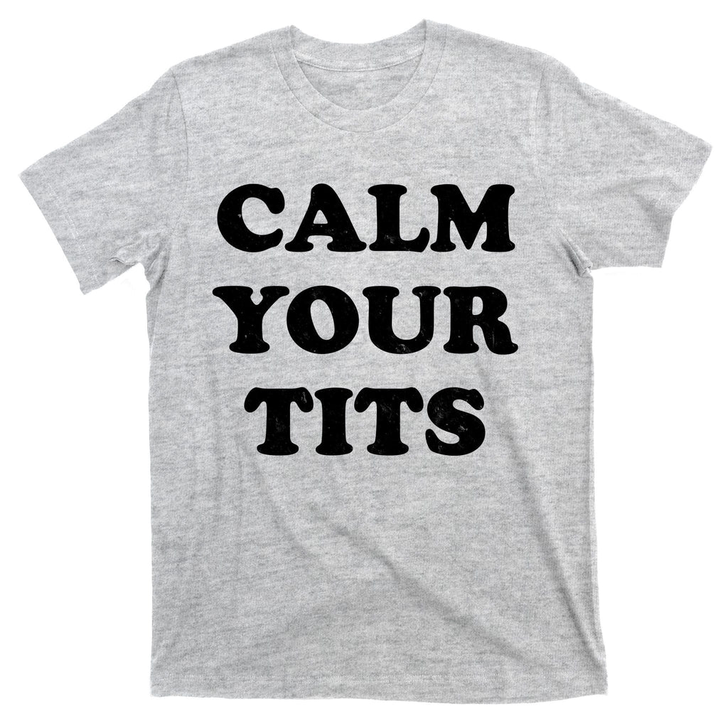 Funny Calm Your Tits T-Shirt product image 9