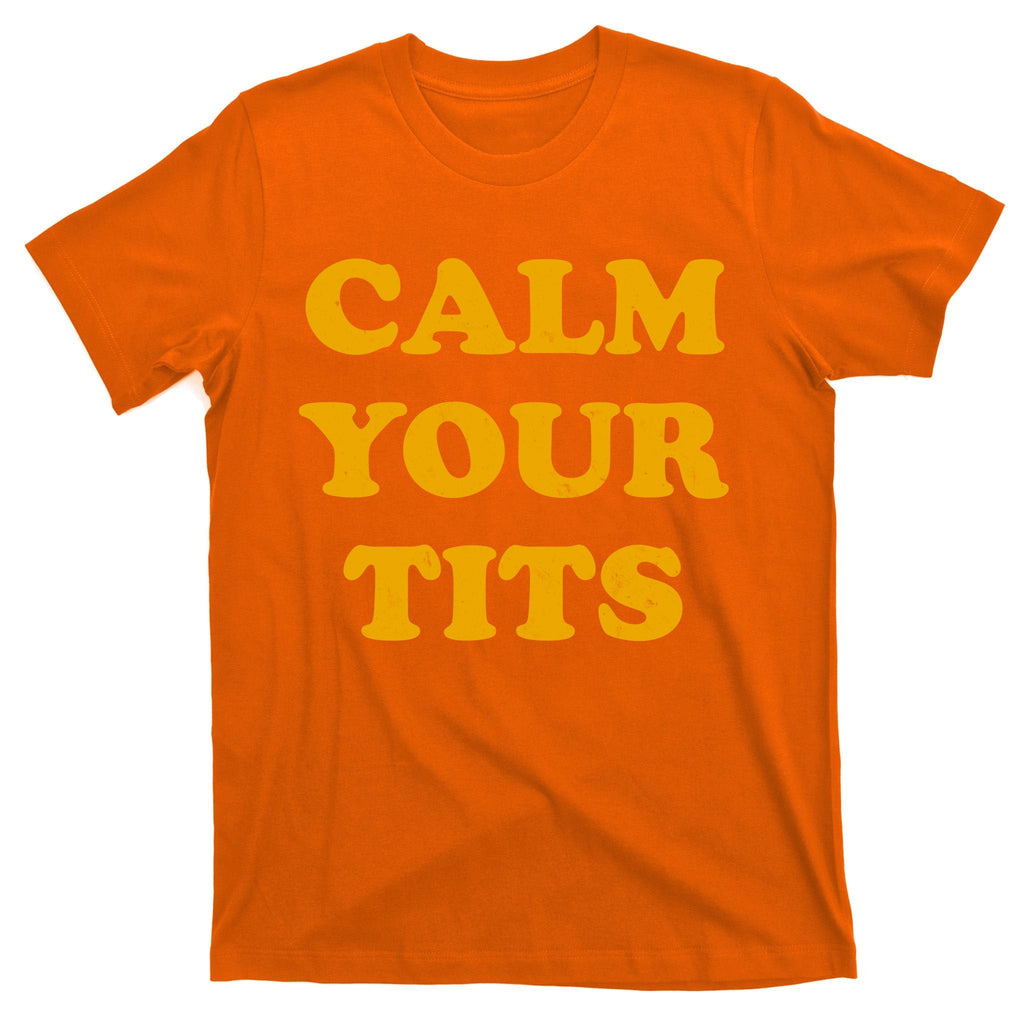 Funny Calm Your Tits T-Shirt product image 5