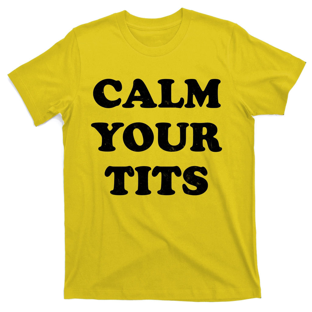Funny Calm Your Tits T-Shirt product image 3