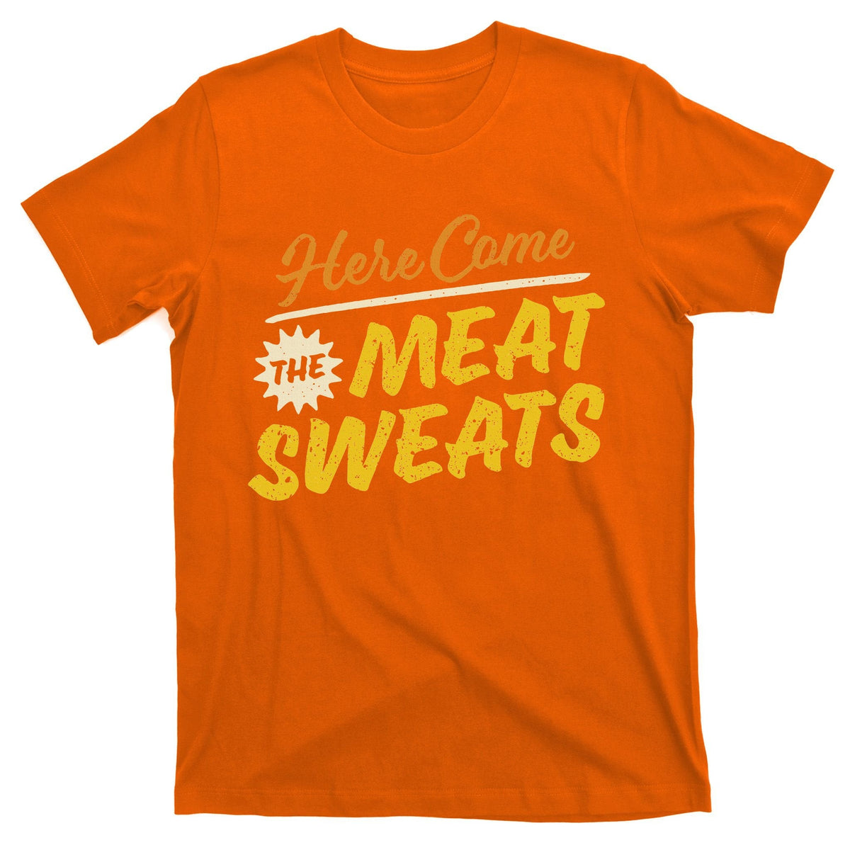 Funny Here Come The Meat Sweats T-Shirt product image 3