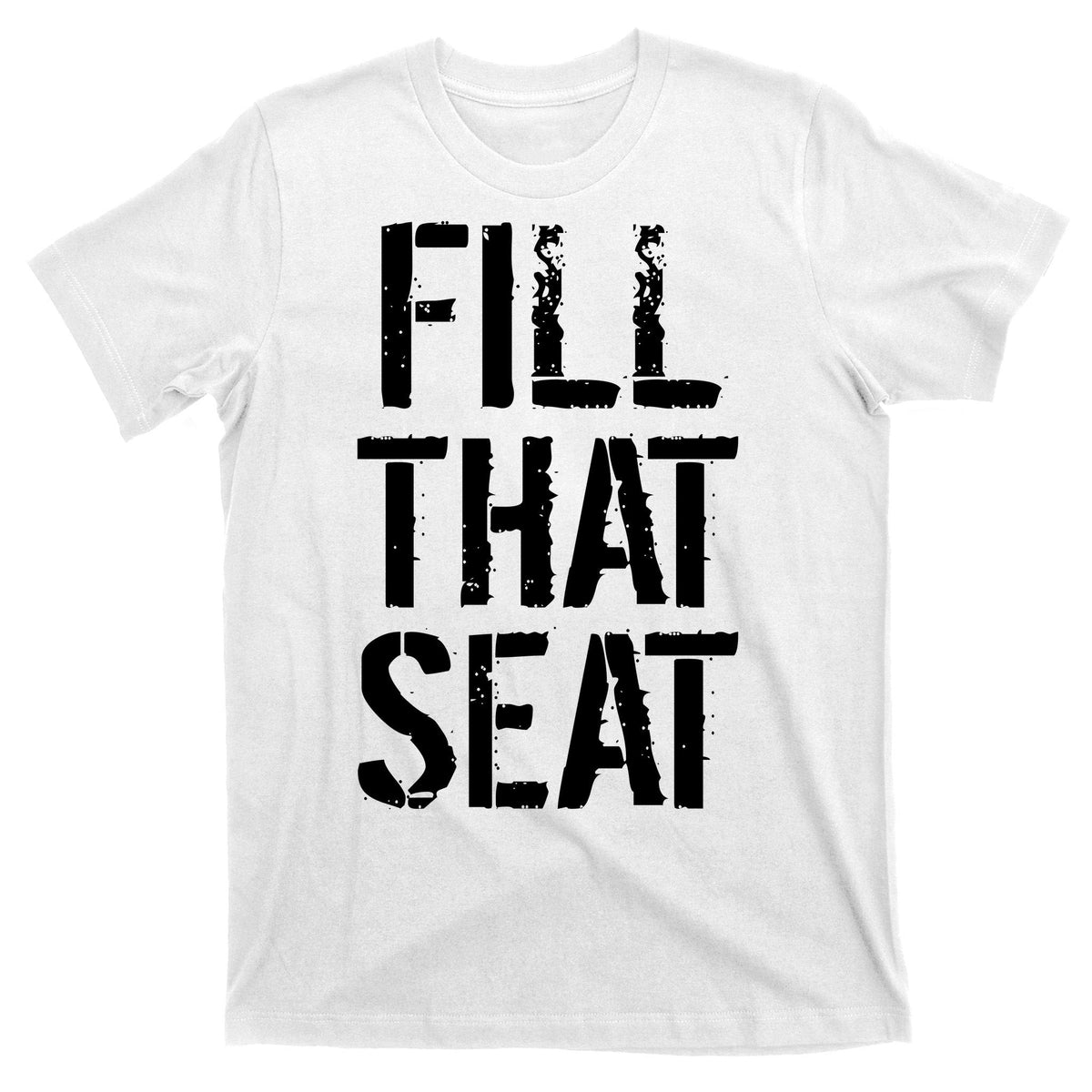 Fill That Seat Pro Trump T-Shirt product image 11