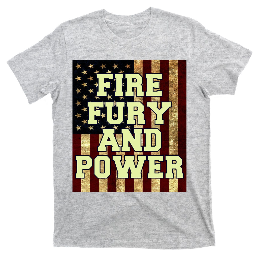 Fire Fury Power USA Flag Trump Quote T-Shirt product image 9