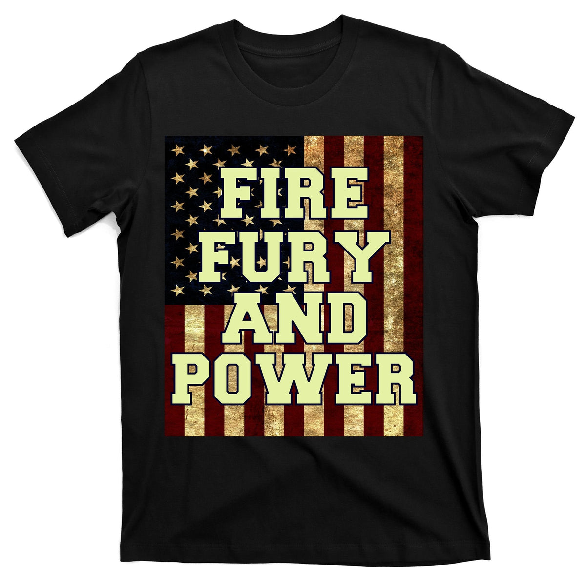 Fire Fury Power USA Flag Trump Quote T-Shirt product image 7