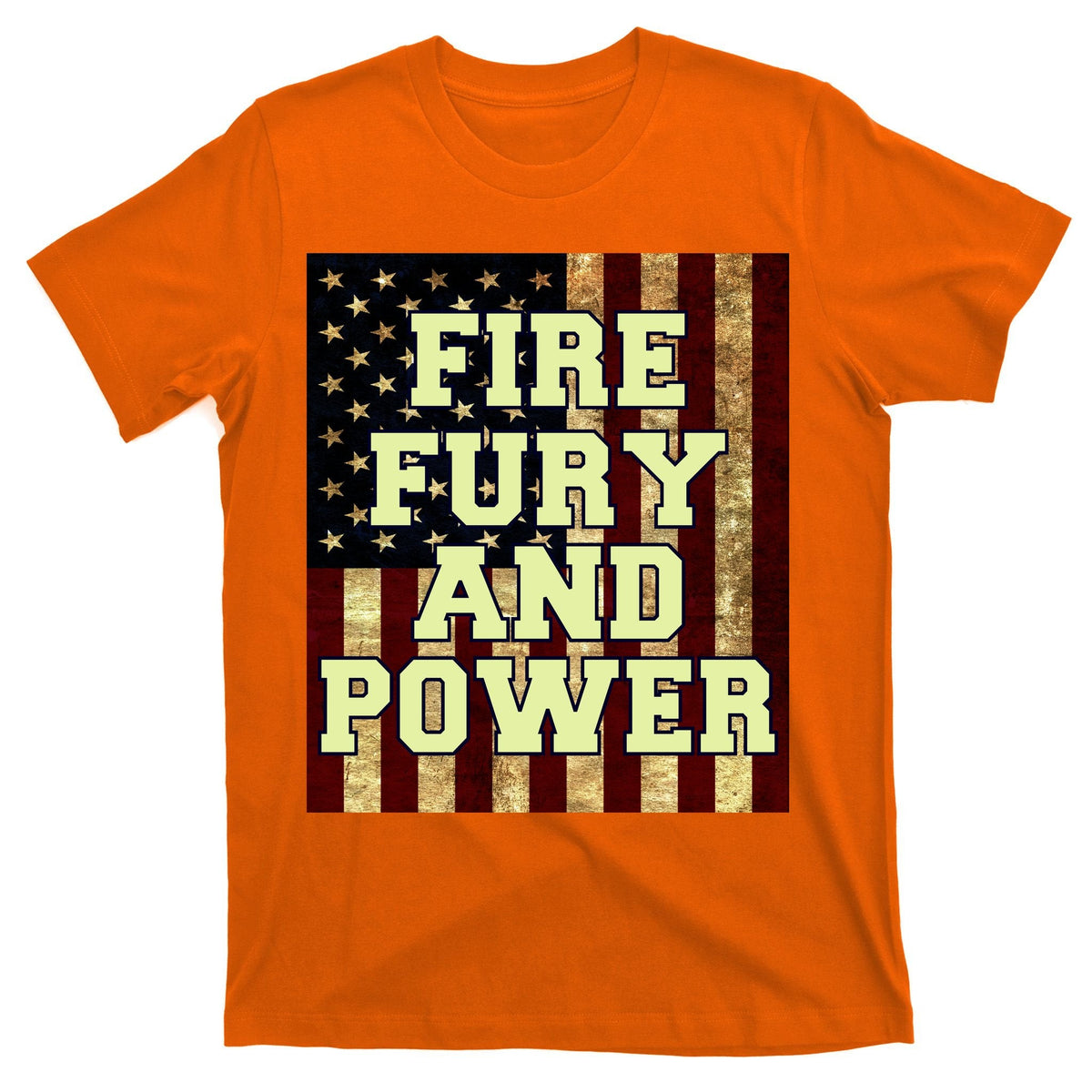 Fire Fury Power USA Flag Trump Quote T-Shirt product image 5