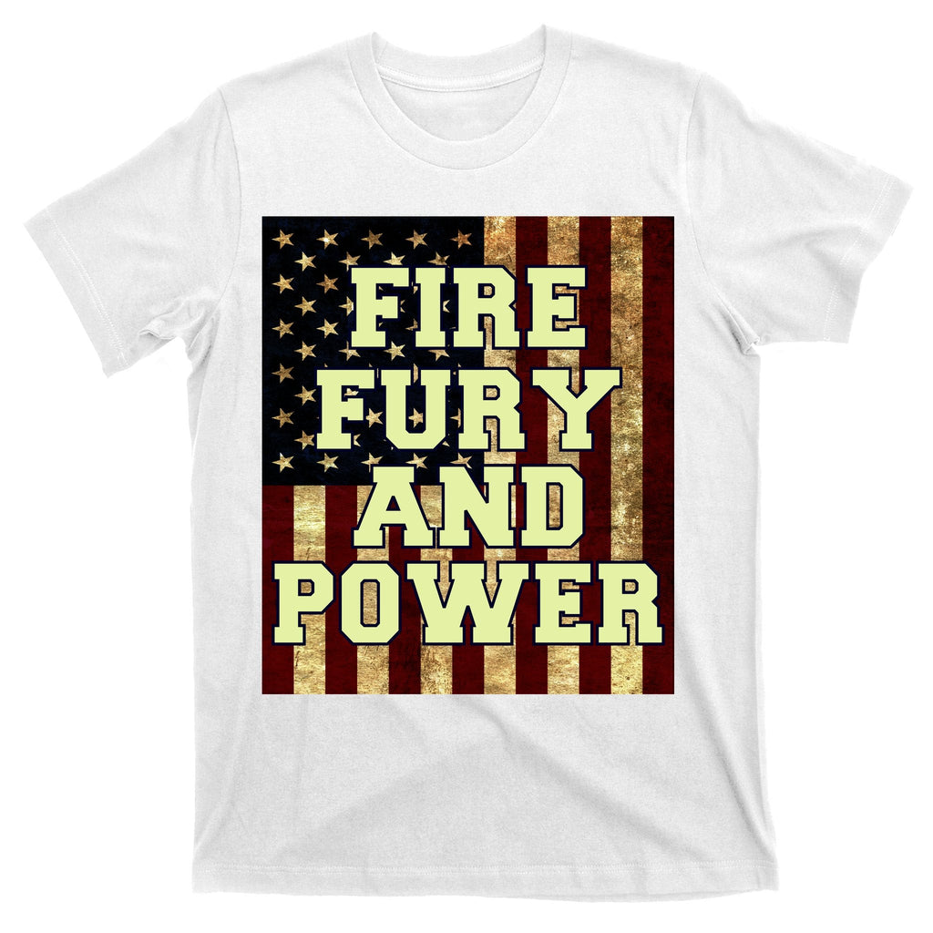 Fire Fury Power USA Flag Trump Quote T-Shirt product image 11