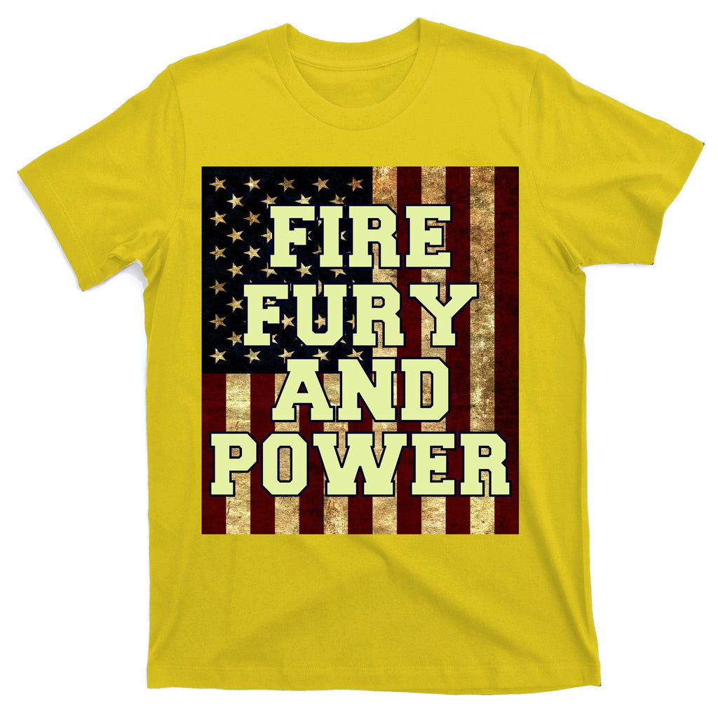 Fire Fury Power USA Flag Trump Quote T-Shirt product image 3