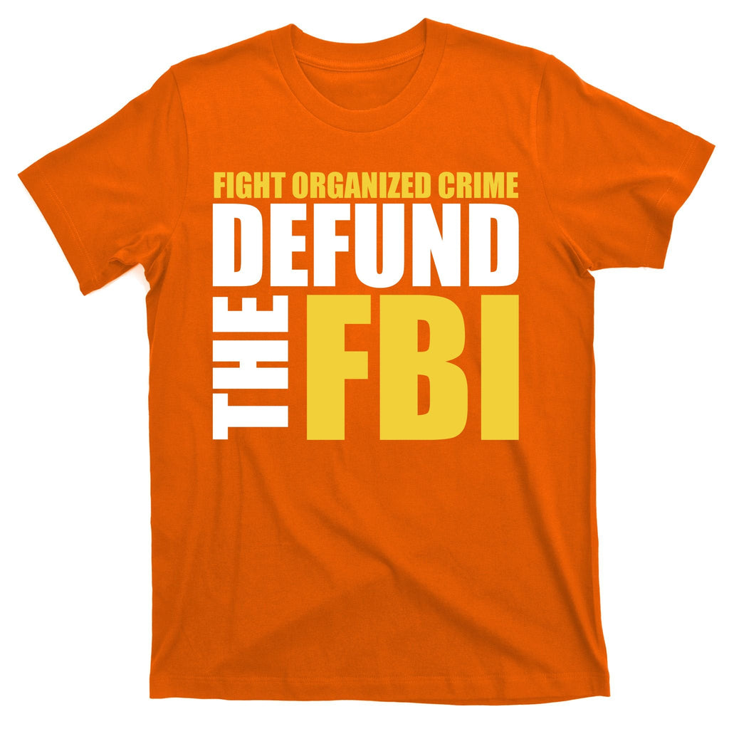 Fight Organized Crime Defund The FBI T-Shirt product image 5