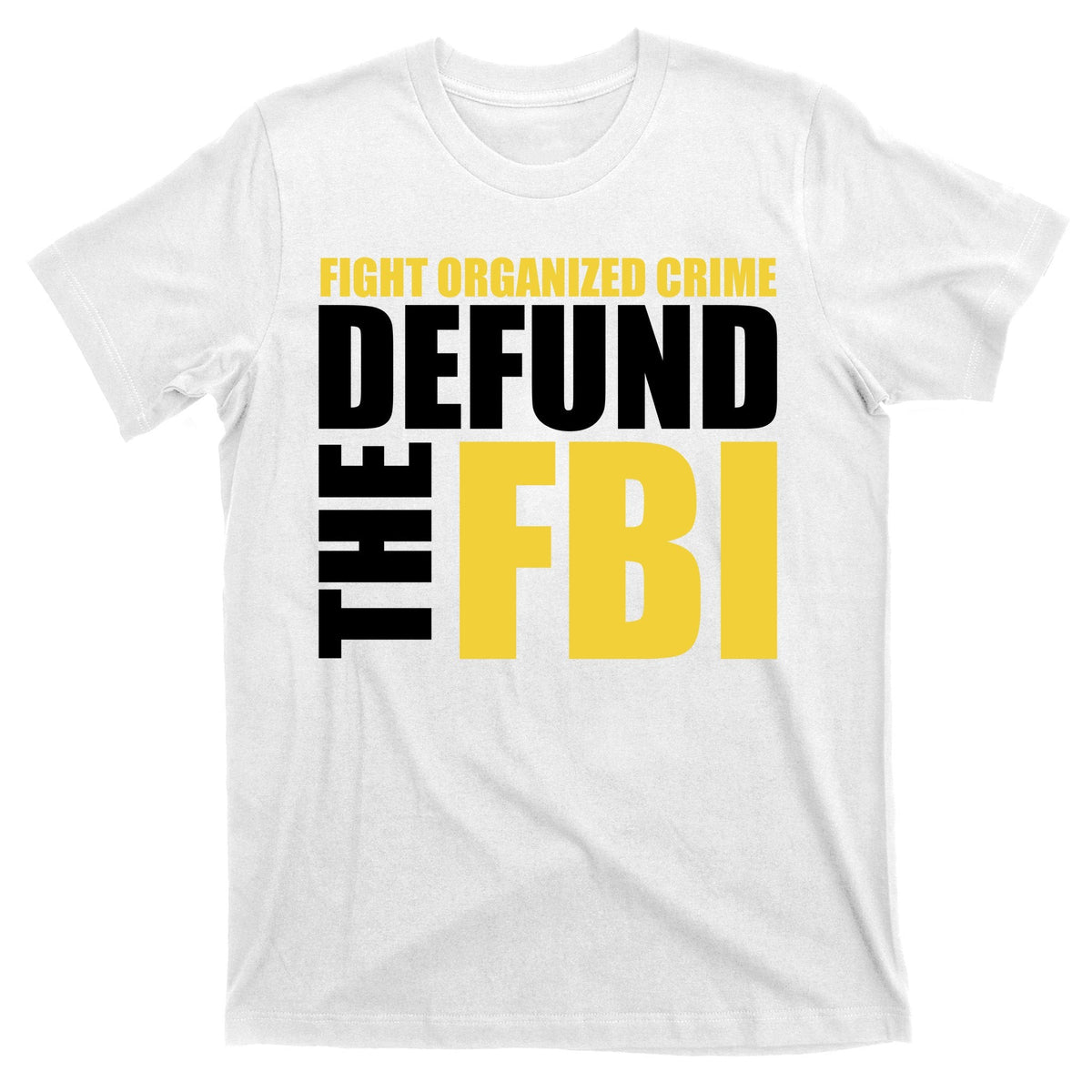 Fight Organized Crime Defund The FBI T-Shirt product image 11