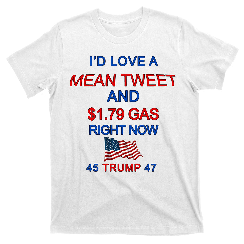 Funny Pro Trump Supporter I'd Love A Mean Tweet Gas Prices product image 11