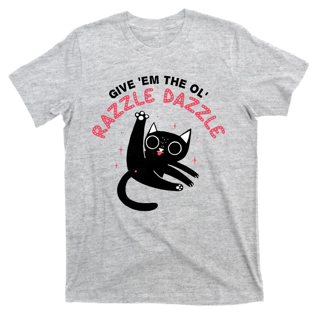 Give Em The Ol Razzle Dazzle Cat Funny T-Shirt product image 9