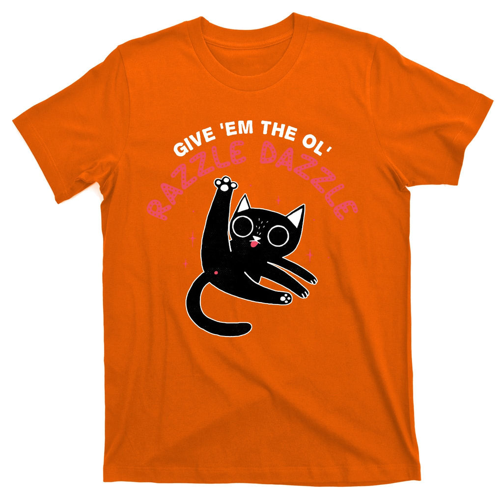 Give Em The Ol Razzle Dazzle Cat Funny T-Shirt product image 5