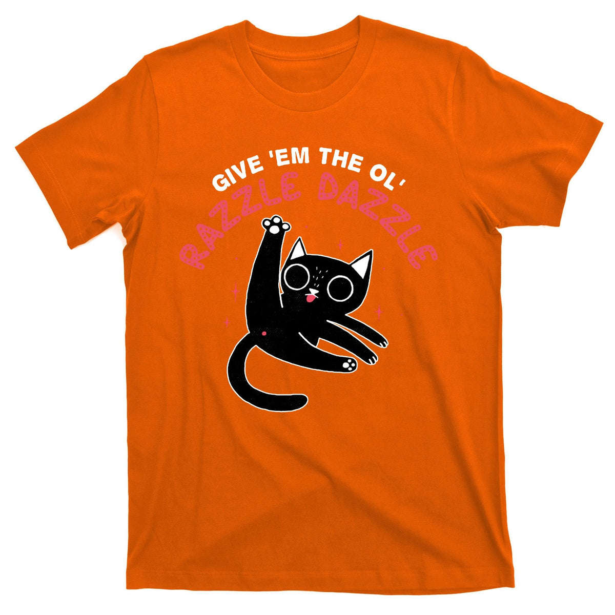 Give Em The Ol Razzle Dazzle Cat Funny T-Shirt product image 5