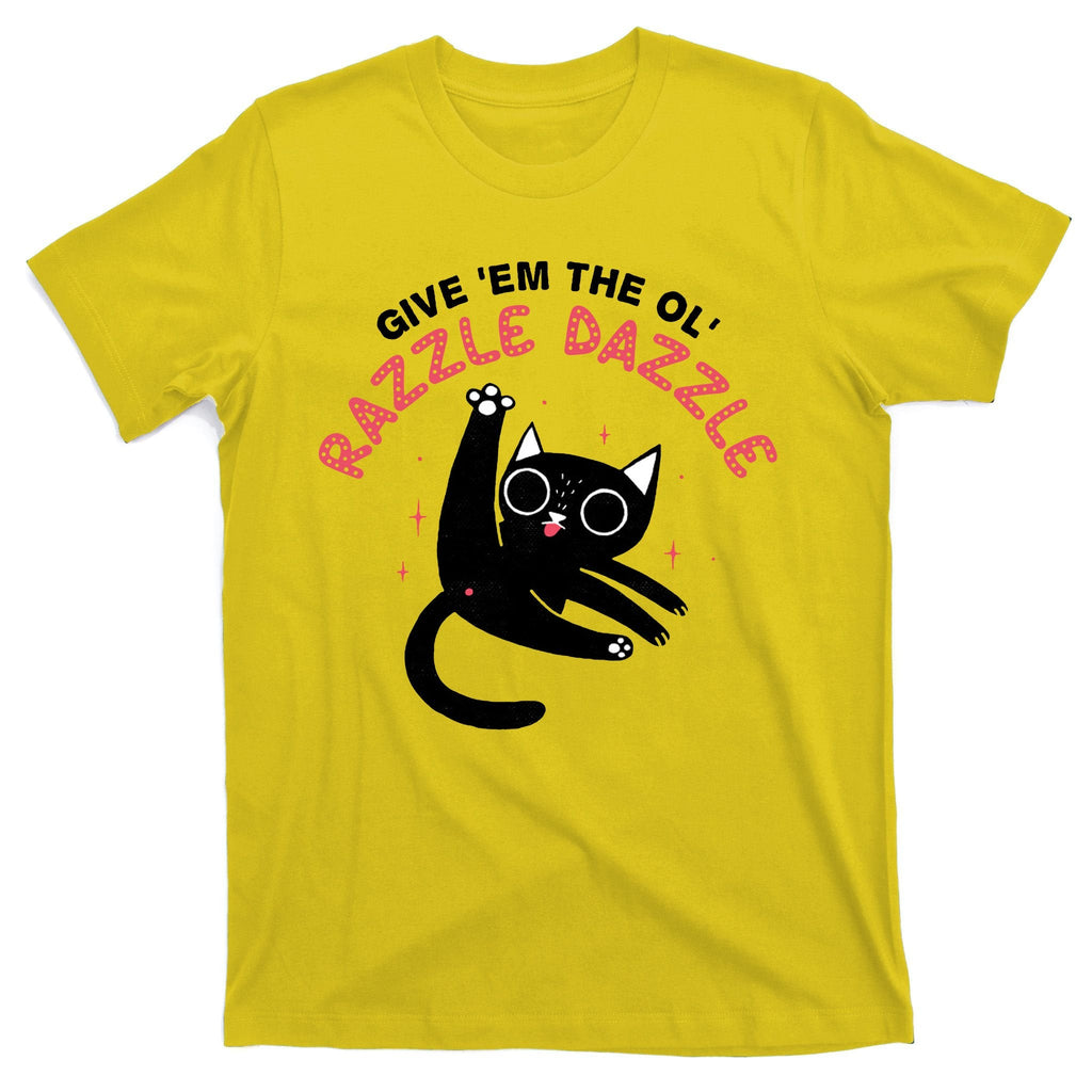 Give Em The Ol Razzle Dazzle Cat Funny T-Shirt product image 3