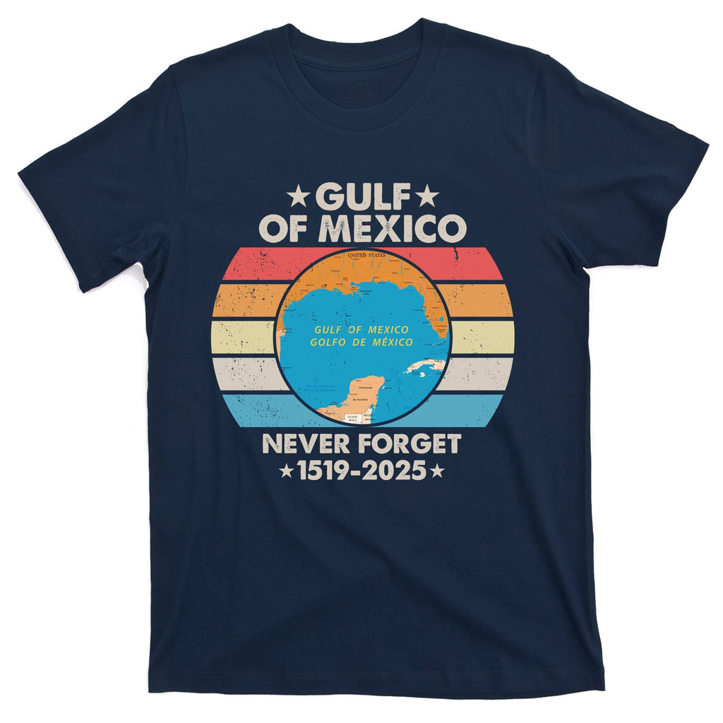Gulf Of Usa America Never Forget Of Mexico 1519 2025 T-Shirt product image 1