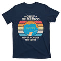 Gulf Of Usa America Never Forget Of Mexico 1519 2025 T-Shirt product image 1