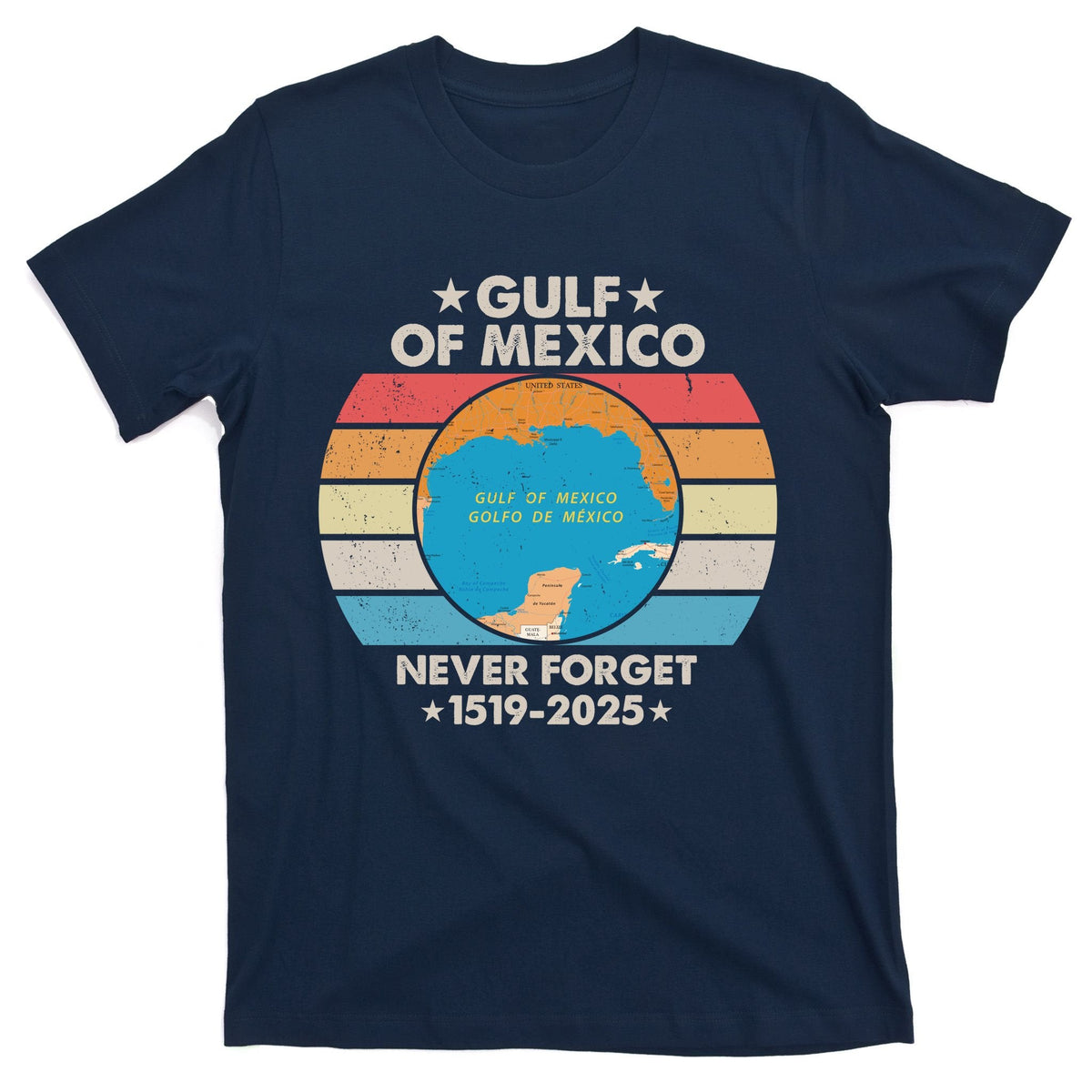 Gulf Of Usa America Never Forget Of Mexico 1519 2025 T-Shirt product image 1