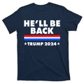 He'll Be Back Trump 2024 T-Shirt product image 1