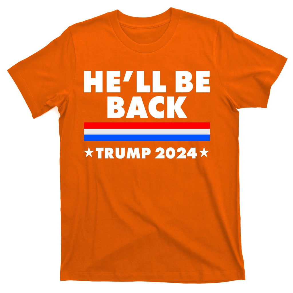 He'll Be Back Trump 2024 T-Shirt product image 5