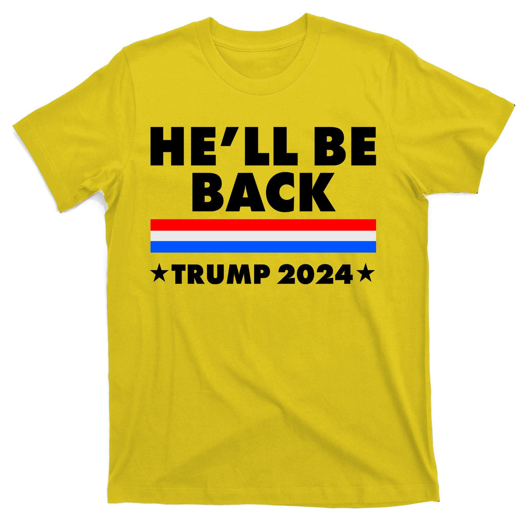 He'll Be Back Trump 2024 T-Shirt product image 3